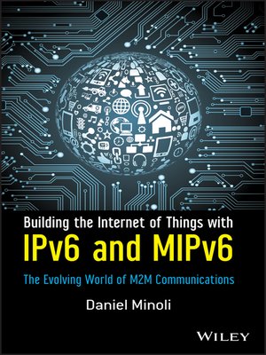 cover image of Building the Internet of Things with IPv6 and MIPv6